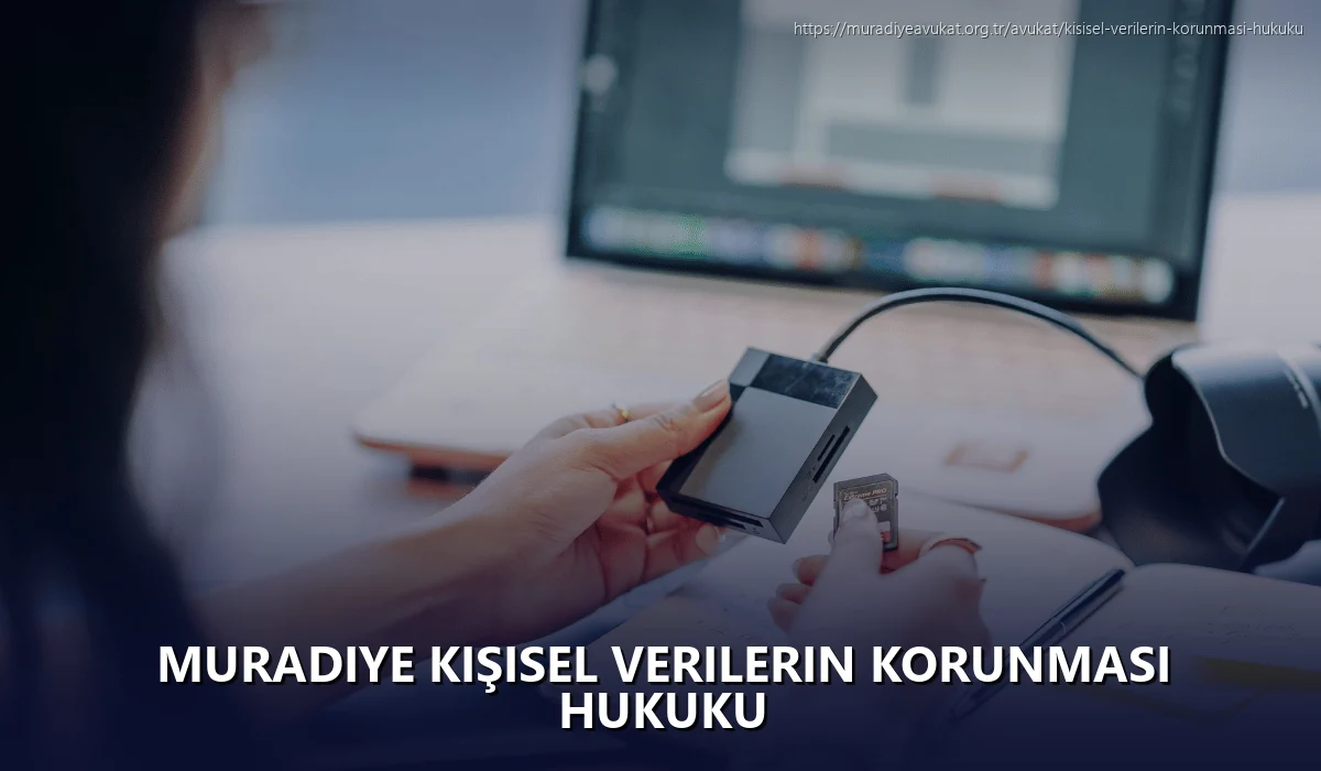 Muradiye Kişisel Verilerin Korunması Hukuku