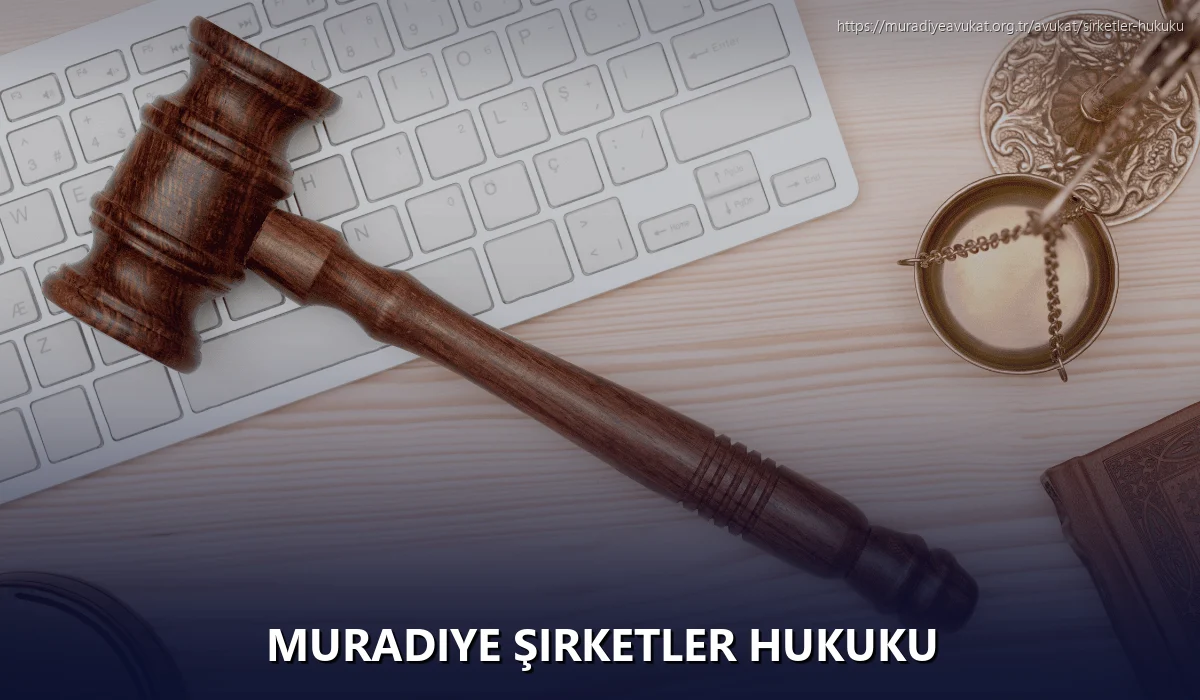 Muradiye Şirketler Hukuku