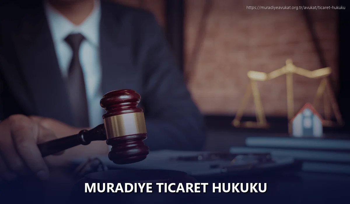 Muradiye Ticaret Hukuku
